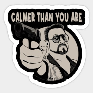Calmer Than You Are Sticker
